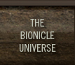 The BIONICLE Universe